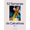 52 Semanas De Calcetines Vol. II -Las Tijeras Magicas Tienda 52 semanas de calcetines vol ii