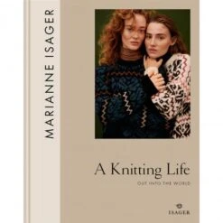 A Knitting Life 2 By Marianne Isager. Out Into The World