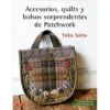 Accesorios, Quilts Y Bolsos Sorprendentes De Patchwork -Las Tijeras Magicas Tienda accesorios quilts y bolsos sorprendentes de patchwork