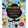 Amigurumi. Los Personajes Favoritos De Los Niños