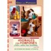 Animales Con Pompones Y Fieltro, Cuentas, Foam, Escobillones... -Las Tijeras Magicas Tienda animales con pompones y fieltro cuentas foam escobillones
