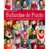 Bufandas De Punto. 42 Modelos De Cuellos, Capuchas, Ponchos... 1 Bufandas De Punto. 42 Modelos De Cuellos, Capuchas, Ponchos... -Las Tijeras Magicas Tienda bufandas de punto