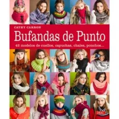 Bufandas De Punto. 42 Modelos De Cuellos, Capuchas, Ponchos...