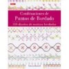 Combinaciones De Puntos De Bordado. 350 Diseños De Motivos Bordados 1 Combinaciones De Puntos De Bordado. 350 Diseños De Motivos Bordados -Las Tijeras Magicas Tienda combinaciones de puntos de bordado 350 disenos de motivos bordados