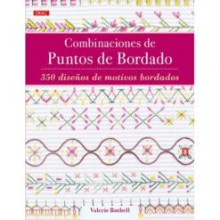 Combinaciones De Puntos De Bordado. 350 Diseños De Motivos Bordados