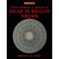 Cómo Diseñar Y Realizar El Encaje De Bolillos Torchón