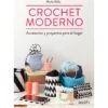 Crochet Moderno. Accesorios Y Proyectos Para El Hogar -Las Tijeras Magicas Tienda crochet moderno accesorios y proyectos para el hogar