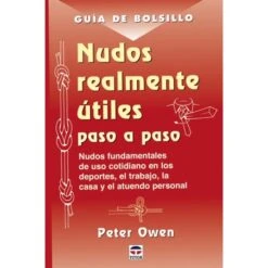 Guía De Bolsillo. Nudos Realmente Útiles Paso A Paso