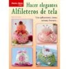 Hacer Elegantes Alfileteros De Tela -Las Tijeras Magicas Tienda hacer elegantes alfileteros de tela