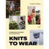 Knits To Wear. Effortless Patterns By Kutova Kika 2 Knits To Wear. Effortless Patterns By Kutova Kika -Las Tijeras Magicas Tienda knits to wear effortless patterns by kutova kika