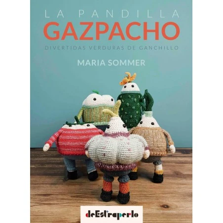 La Pandilla Gazpacho. Divertidas Verduras De Ganchillo 3 La Pandilla Gazpacho. Divertidas Verduras De Ganchillo