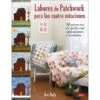 Labores De Patchwork Para Las Cuatro Estaciones -Las Tijeras Magicas Tienda labores de patchwork para las cuatro estaciones