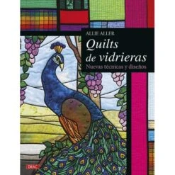 Quilts De Vidrieras. Nuevas Técnicas Y Diseños