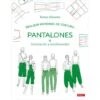Realizar Patrones De Costura. Pantalones. Construcción Y Transformación 2 Realizar Patrones De Costura. Pantalones. Construcción Y Transformación -Las Tijeras Magicas Tienda realizar patrones de costura pantalones construccion y transformacion