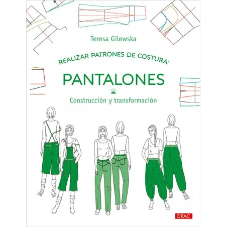 Realizar Patrones De Costura. Pantalones. Construcción Y Transformación 3 Realizar Patrones De Costura. Pantalones. Construcción Y Transformación